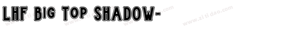 LHF Big Top SHADOW字体转换